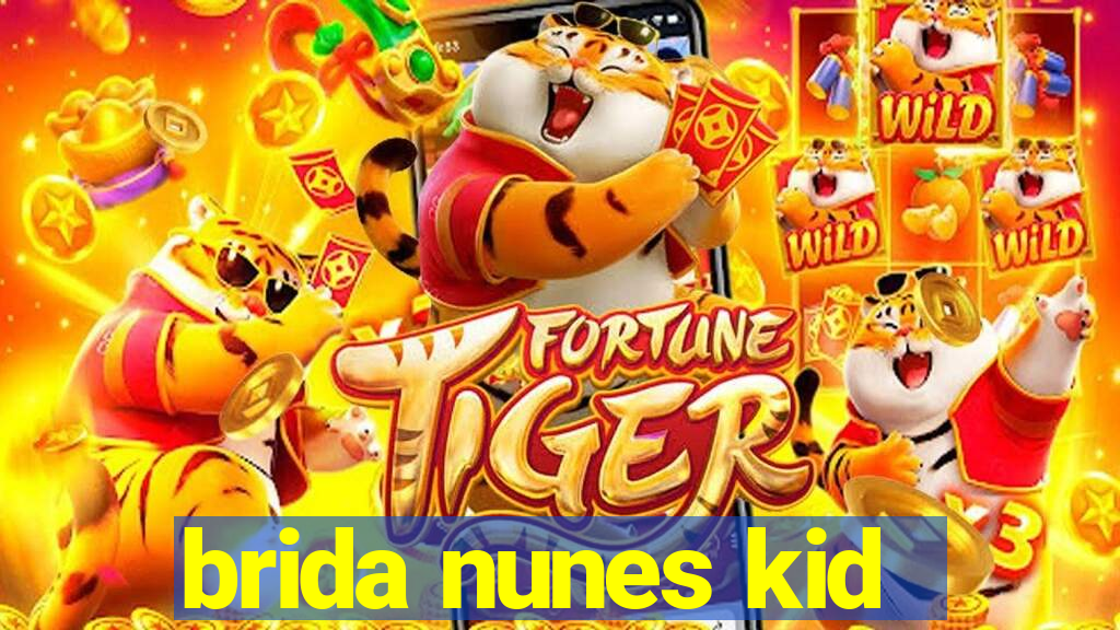 brida nunes kid